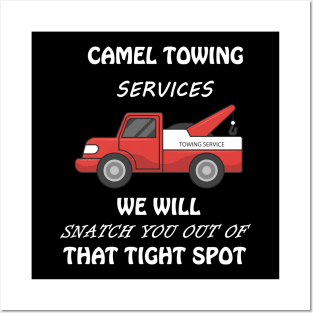 Camel Towing Funny Adult Humor Gift Tshirt 'we will snatch you out of that tight spot' Posters and Art